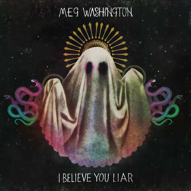 Meg Washington – I Believe You Liar
