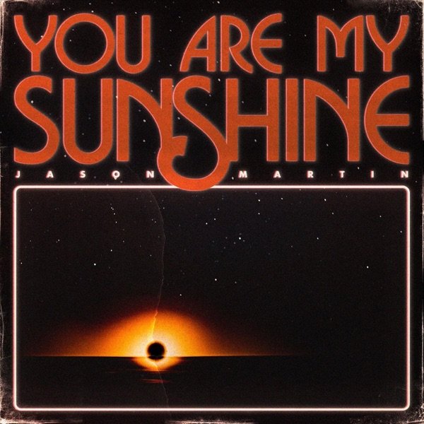 Jason Martin – You Are My Sunshine