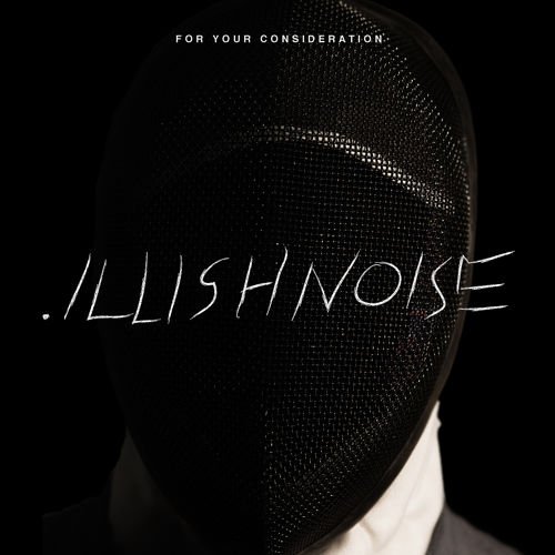 .illishnoise – For Your Consideration