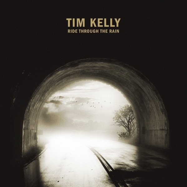Tim Kelly – Ride Through The Rain