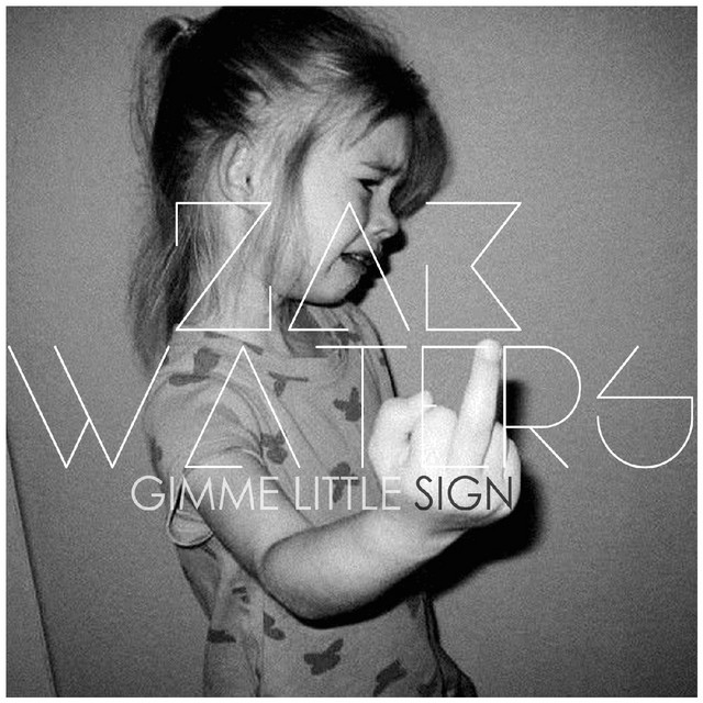 Zak Waters – Gimme Little Sign